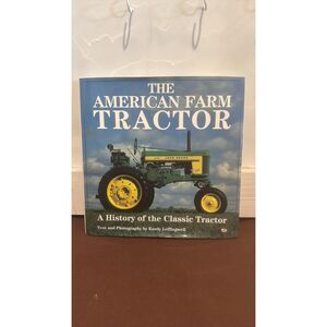 American Farm Tractor History of Classic Tractors By Randy Leffingwell 1991